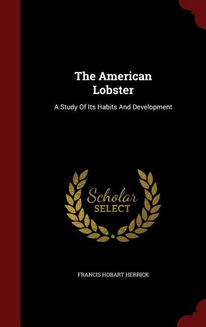 The American Lobster: A Study of Its Habits and Development Hardcover