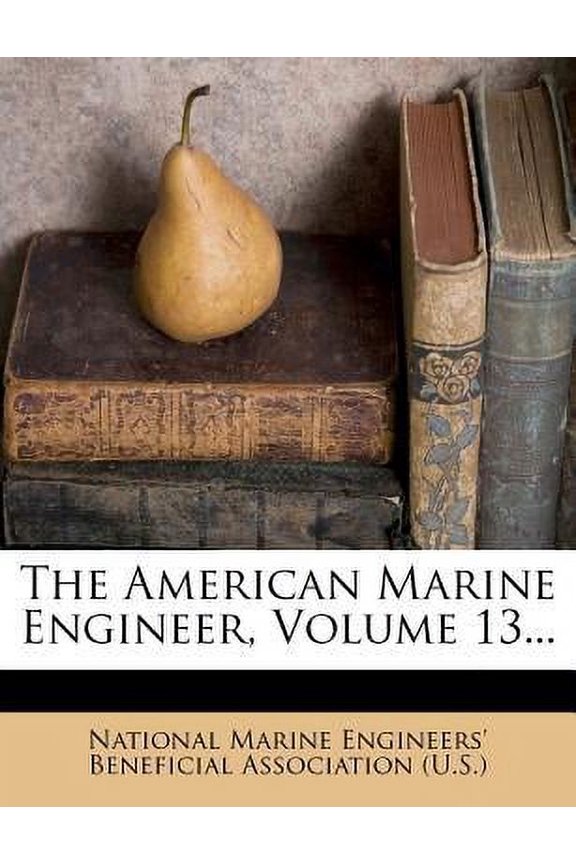 The American Marine Engineer, Volume 13... Paperback