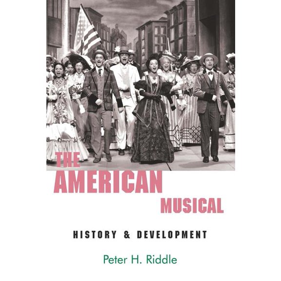 The American Musical: History & Development, (Paperback)