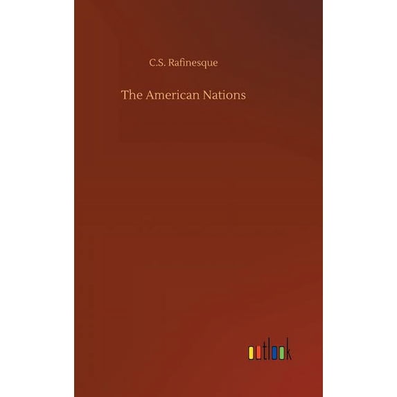 The American Nations Hardcover 3732677265 9783732677269 C S Rafinesque