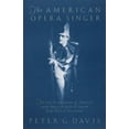 thumbnail image 1 of The American Opera Singer: The Lives & Adventures of America's Great Singers in Opera & Concert from 1825 to the Present, (Paperback), 1 of 1