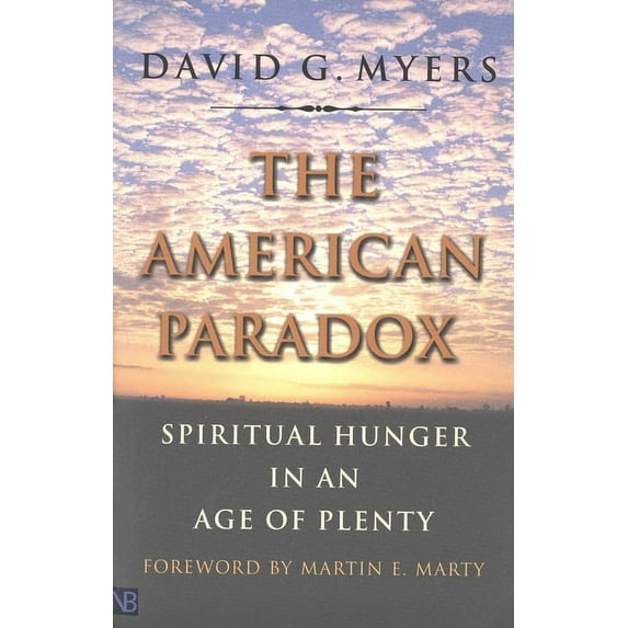 The American Paradox : Spiritual Hunger in an Age of Plenty (Paperback)