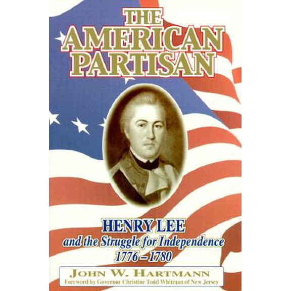 Pre-Owned The American Partisan: Henry Lee and the Struggle for Independence, 1776-1780 (Paperback) 1572492260 9781572492264