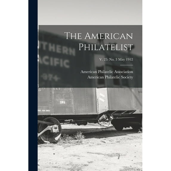 The American Philatelist; v. 25 (Paperback)