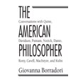 thumbnail image 1 of Pre-Owned The American Philosopher: Conversations with Quine, Davidson, Putnam, Nozick, Danto, Rorty (Paperback 9780226066486) by Giovanna Borradori, 1 of 1
