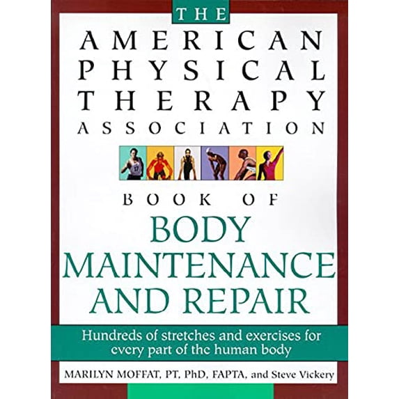 Pre-Owned The American Physical Therapy Association Book of Body Repair and Maintenance: Hundreds of Stretches and Exercises for Every Part of the Human Body Paperback
