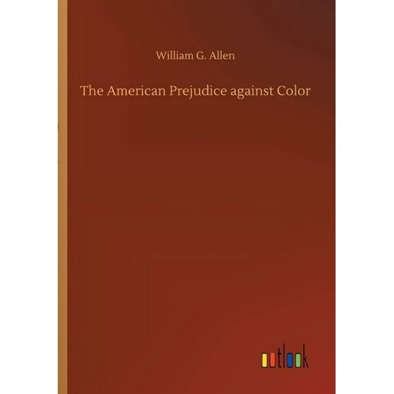 The American Prejudice Against Color - 9783734069284