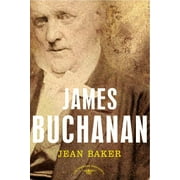 PROFESSOR OF HISTORY JEAN H BAKER; ARTHUR M SCHLESINGER; ARTHUR MEIER JR SCHLESINGER The American Presidents: James Buchanan : The American Presidents Series: The 15th President, 1857-1861 (Hardcover)