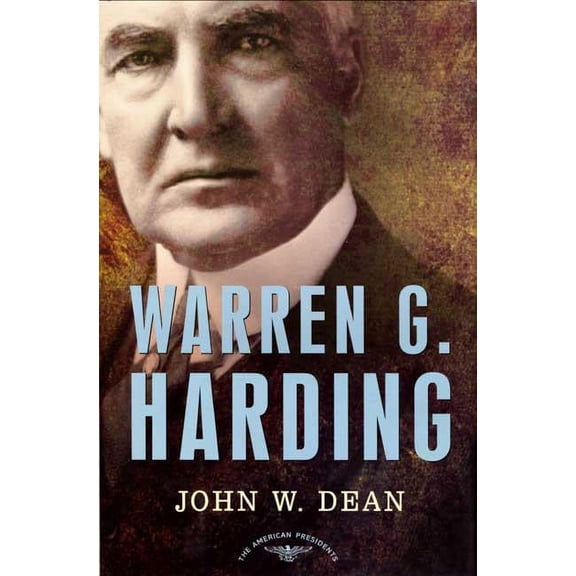 The American Presidents: Warren G. Harding : The American Presidents Series: The 29th President, 1921-1923 (Edition 1) (Hardcover)