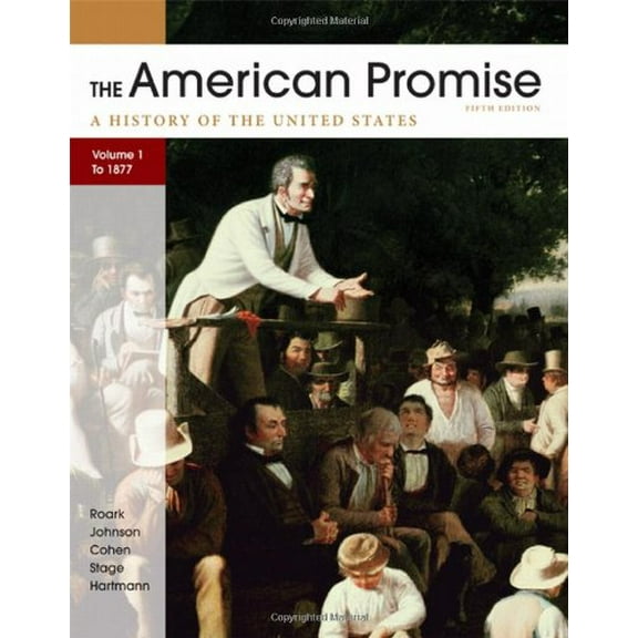 Pre-Owned The American Promise: A History of the United States, Volume 1: To 1877 (Paperback) 0312663137 9780312663131