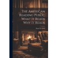thumbnail image 1 of The American Reading Public What It Reads Why It Reads (Paperback), 1 of 1