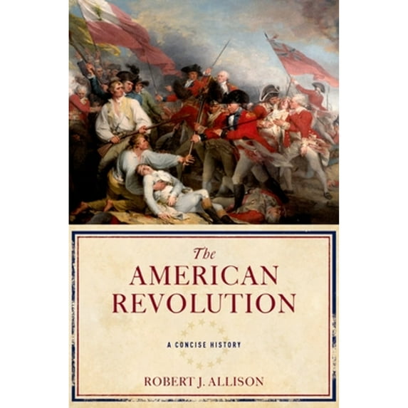 Pre-Owned The American Revolution: A Concise History (Hardcover) 0195312953 9780195312959