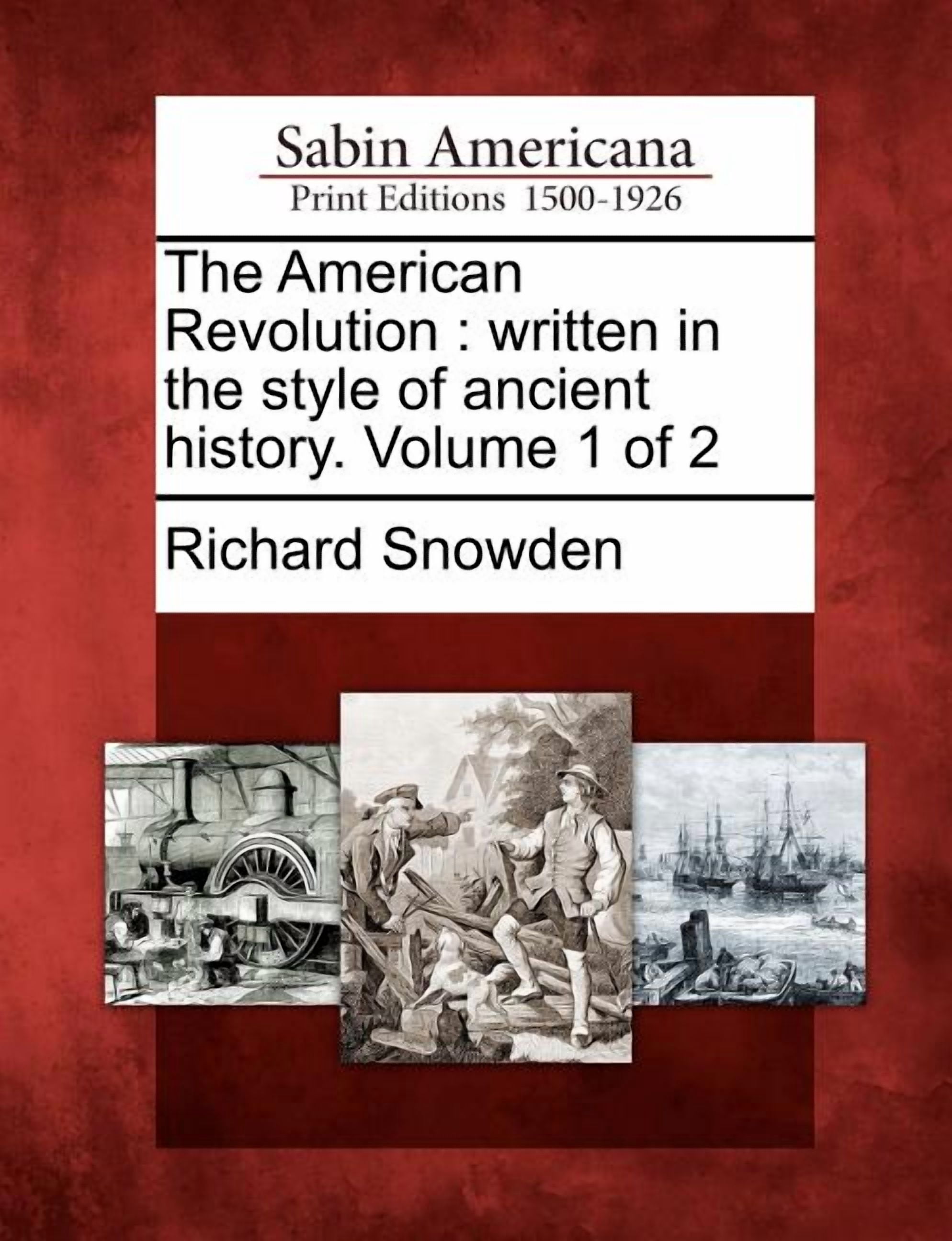 The American Revolution : Written in the Style of Ancient History ...