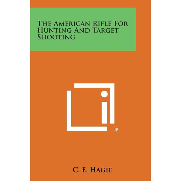 The American Rifle for Hunting and Target Shooting (Paperback)