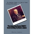 thumbnail image 1 of The American Scene (1907) ( travel writing ) by Henry James (Paperback) by Henry James, 1 of 1