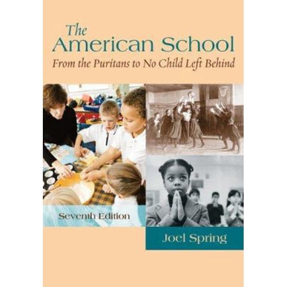 Pre-Owned The American School: From the Puritans to No Child Left Behind (Paperback) 0073525898 9780073525891