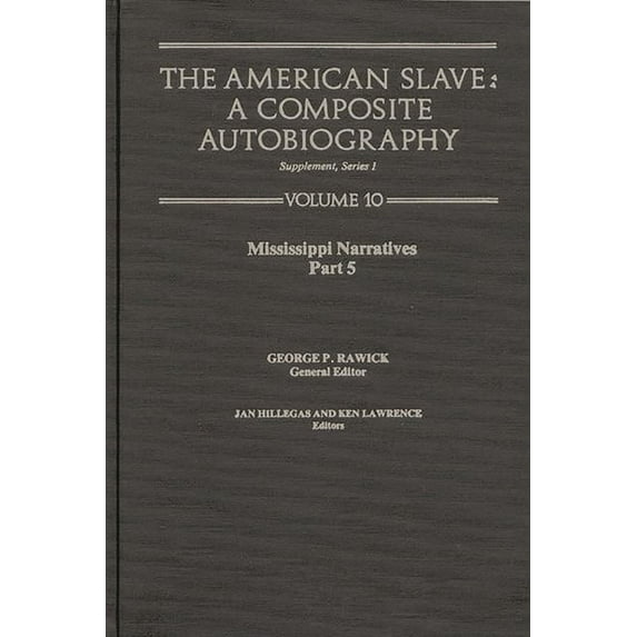 The American Slave: Mississippi Narratives Part 5, Supp. Ser. 1. Vol. 10, (Hardcover)