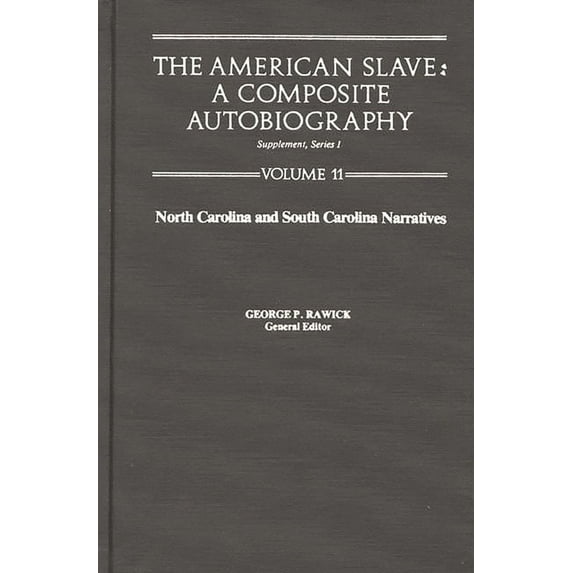 The American Slave: North Carolina & South Carolina Narratives Supp. Ser. 1, Vol 11, (Hardcover)