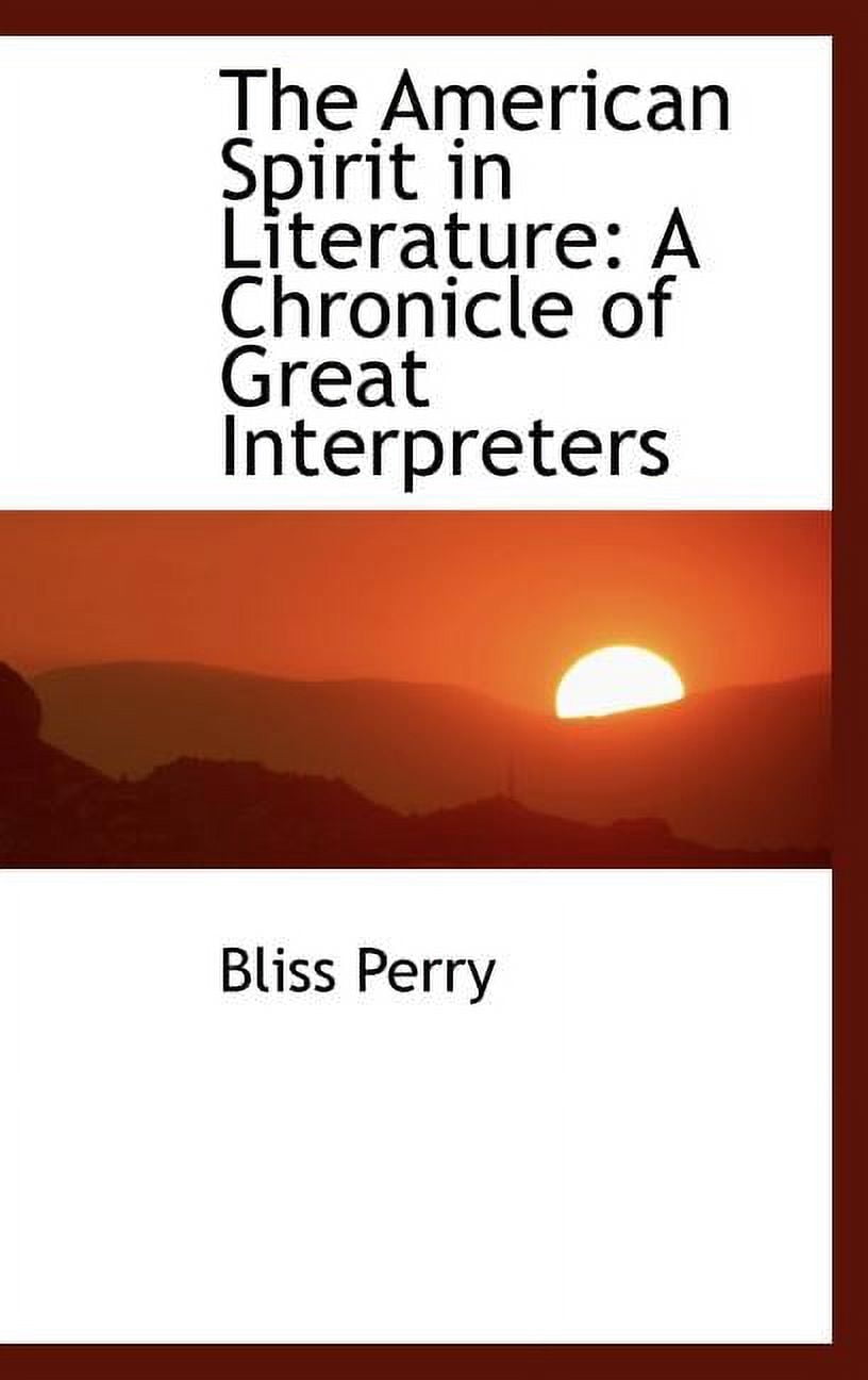 The American Spirit in Literature: A Chronicle of Great Interpreters Hardcover