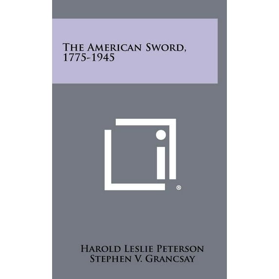 The American Sword, 1775-1945 (Hardcover)