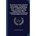 thumbnail image 1 of The American System of Practical Book-Keeping ... Exemplified in One Set of Books Kept by Double Entry ... to Which Are Added, Forms of the Most Approved Auxiliary Books, With a Copperplate Engraving, Exhibiting ... the Final Balance of the Leger (Paperback), 1 of 1