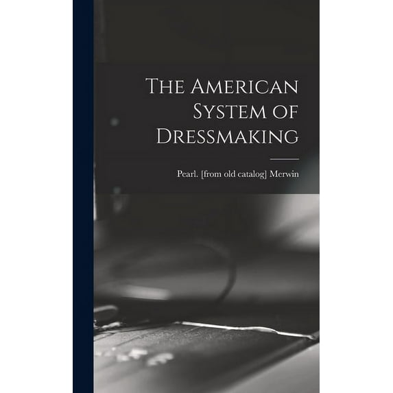 The American System of Dressmaking (Hardcover)