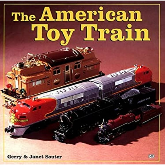 Pre-Owned The American Toy Train (Hardcover) 0760306206 9780760306208