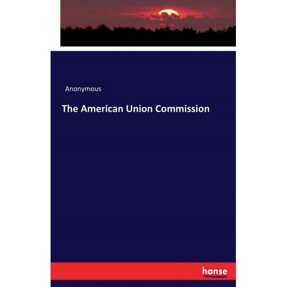 The American Union Commission, (Paperback)