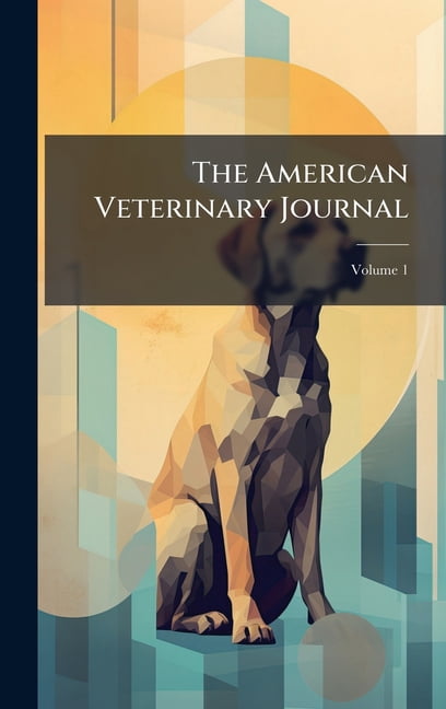 The American Veterinary Journal, (Hardcover)