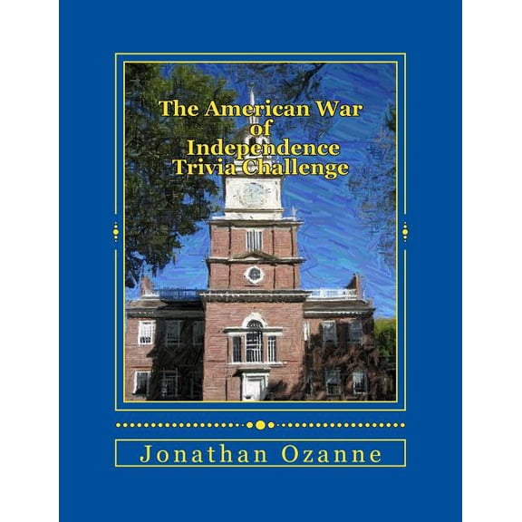 The American War of Independence Trivia Challenge (Paperback)
