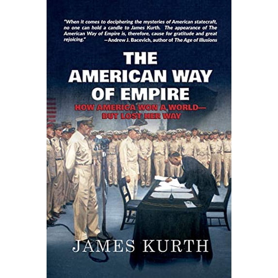 Pre-Owned The American Way of Empire : How America Won a World--But Lost Her Way (Paperback) 9781733117814