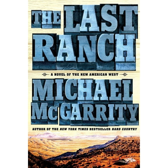 American West Trilogy The Last Ranch: A Novel of the New American West, Book 3, (Paperback)