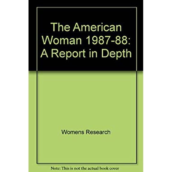 Pre-Owned The American Woman, 1987 : A Report in Depth 9780393023848 Used