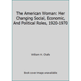 thumbnail image 1 of Pre-Owned The American Woman: Her Changing Social, Economic, And Political Roles, 1920-1970 (Paperback) 0195017854 9780195017854, 1 of 1