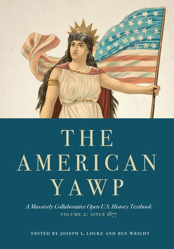 Pre-Owned The American Yawp: A Massively Collaborative Open U.S. History Textbook, Vol. 2: Since 1877, 9781503606883, 1503606880, Paperback, 1 edition
