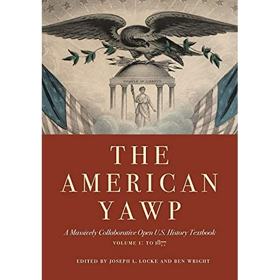 Pre-Owned The American Yawp: A Massively Collaborative Open U.S. History Textbook, Vol. 1: To 1877, 9781503606715, 1503606716, Paperback, 1 edition