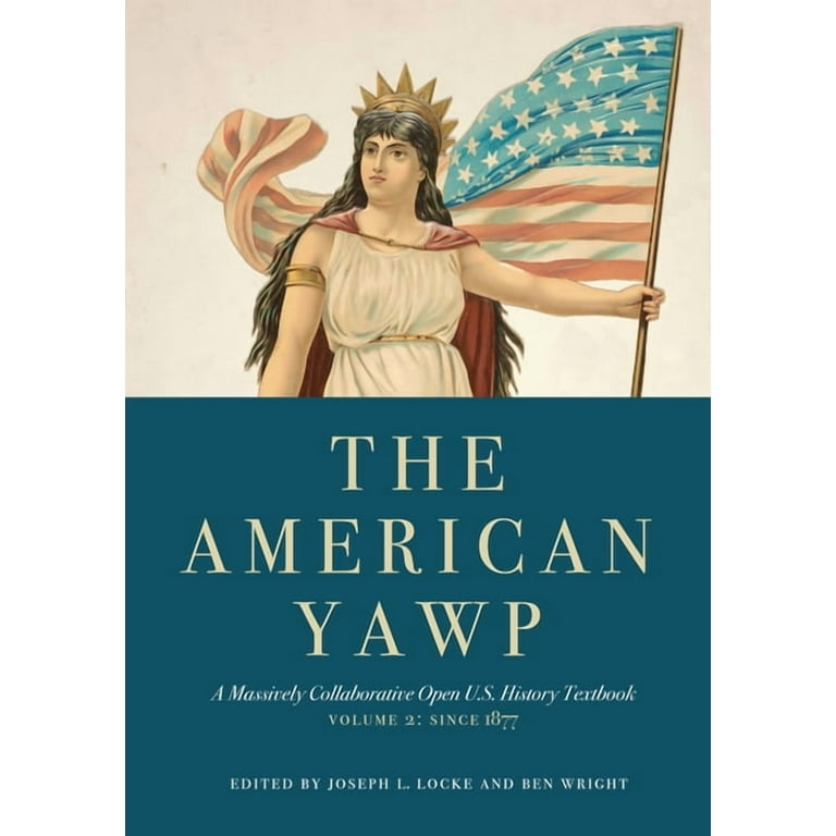 The American Yawp, Volume 2: A Massively Collaborative Open U.S.
