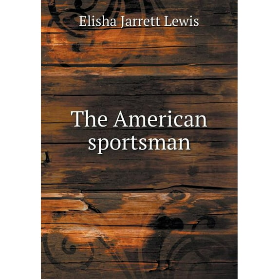 The American sportsman (Paperback)