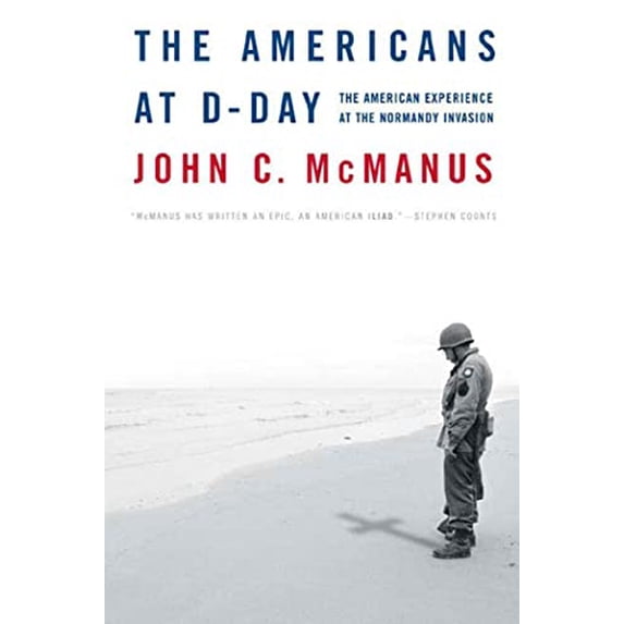 Pre-Owned The Americans at D-Day: The American Experience at the Normandy Invasion (Paperback) 0765307448 9780765307446