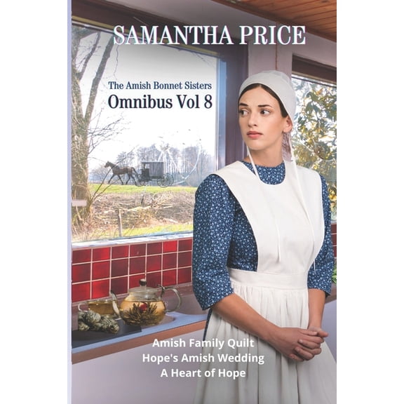 The Amish Bonnet Sisters Omnibus Volume 8: Amish Family Quilt, Hope's Amish Wedding, A Heart of Hope, (Paperback)