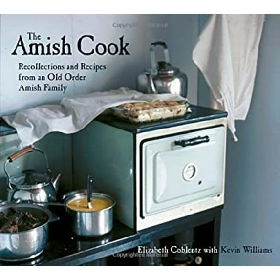 Pre-Owned The Amish Cook: Recollections and Recipes from an Old Order Amish Family (Hardcover) 1580082149 9781580082143