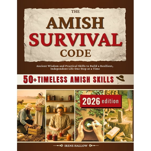 The Amish Survival Code: Ancient Wisdom and Practical Skills to Build a Resilient, Independent Life-One Step at a Time, (Paperback)