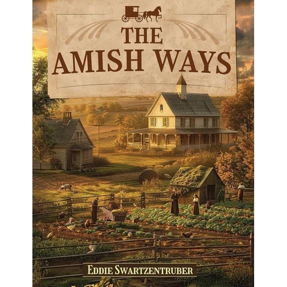 The Amish Ways, (Paperback)