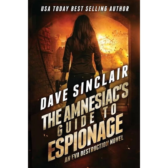 Eva The Amnesiac's Guide to Espionage: An Eva Destruction Novel, Book 2, (Paperback)