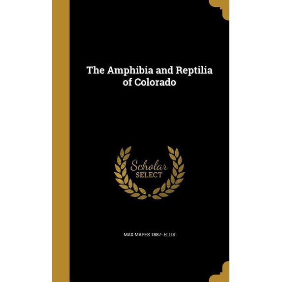 The Amphibia and Reptilia of Colorado (Hardcover)