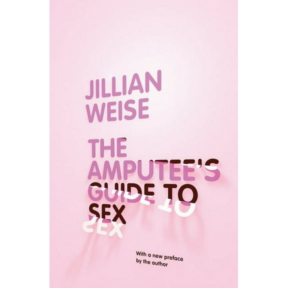 The Amputee's Guide to Sex (Paperback)