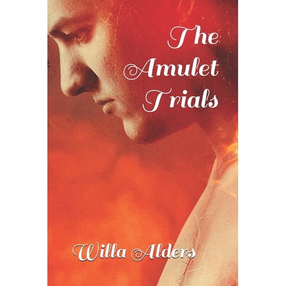 The Amulet Trials Paperback 1708472525 9781708472528 Willa Alders
