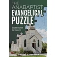 thumbnail image 1 of The Anabaptist Evangelical Puzzle: Discovering How the Pieces Fit, (Paperback), 1 of 1