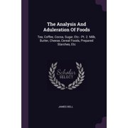 The Analysis And Aduleration Of Foods Paperback