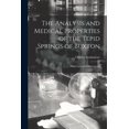 thumbnail image 1 of The Analysis and Medical Properties of the Tepid Springs of Buxton; With Cases and Observations (Paperback), 1 of 1